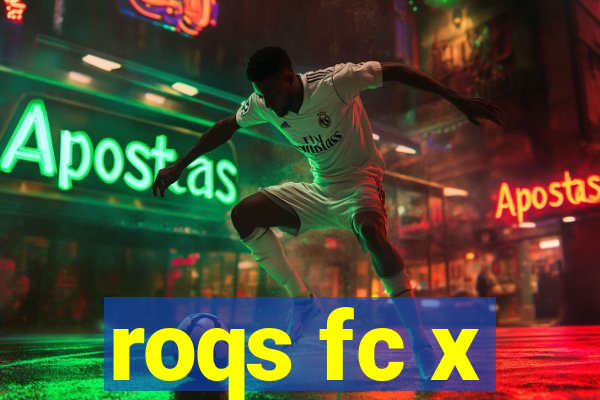 roqs fc x